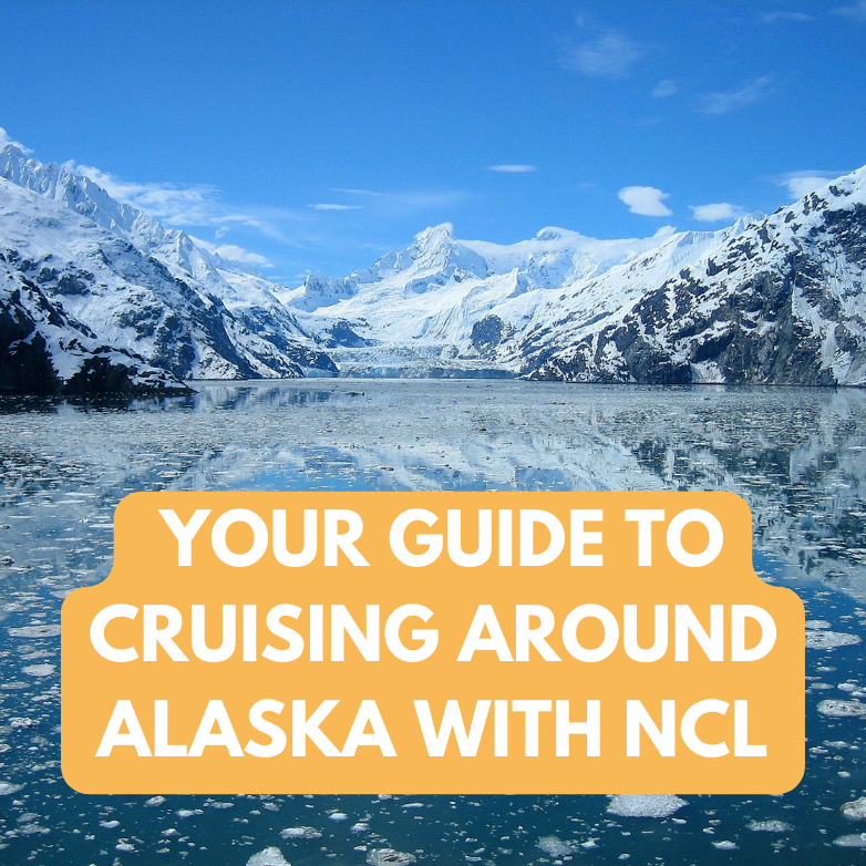  Your Guide to Cruising Around Alaska with NCL